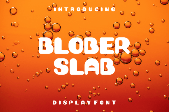 Blober Slab: A Bold Display Font for Scroll-Stopping Brand Content
